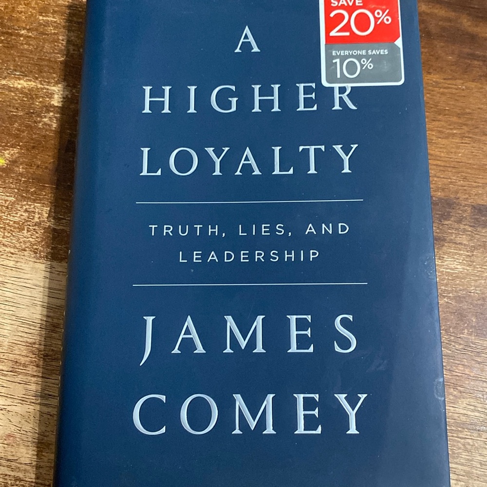 A Higher Loyalty- truth, lies, and leadership
James Comey